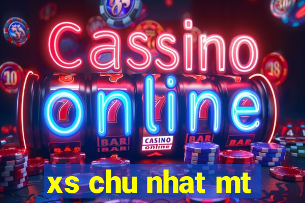 xs chu nhat mt