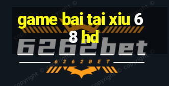 game bai tai xiu 68 hd