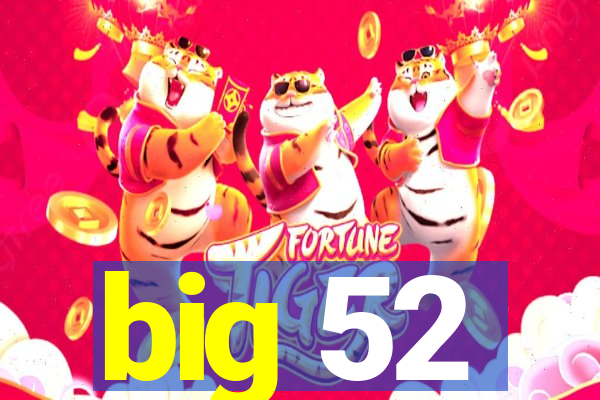 big 52