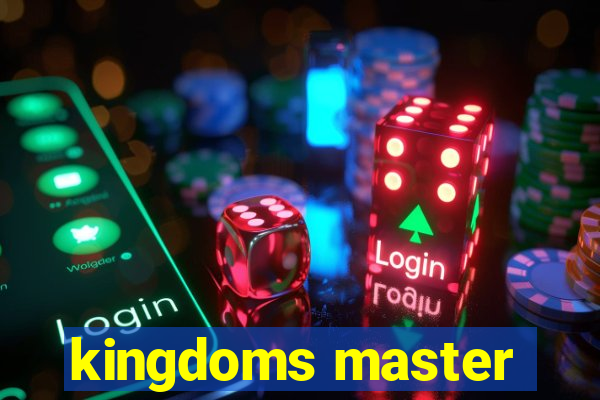 kingdoms master