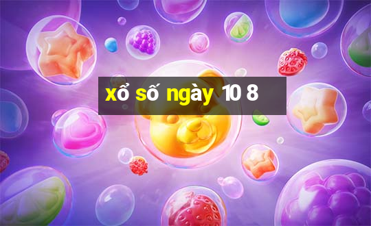 xổ số ngày 10 8