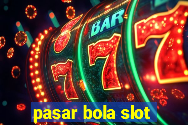 pasar bola slot