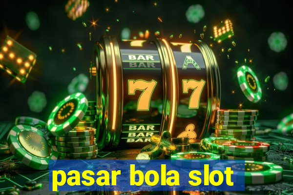 pasar bola slot