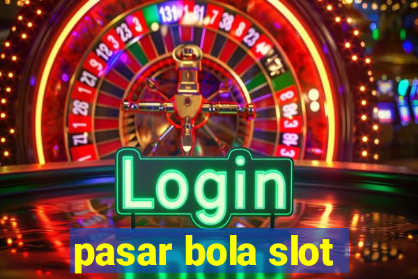 pasar bola slot