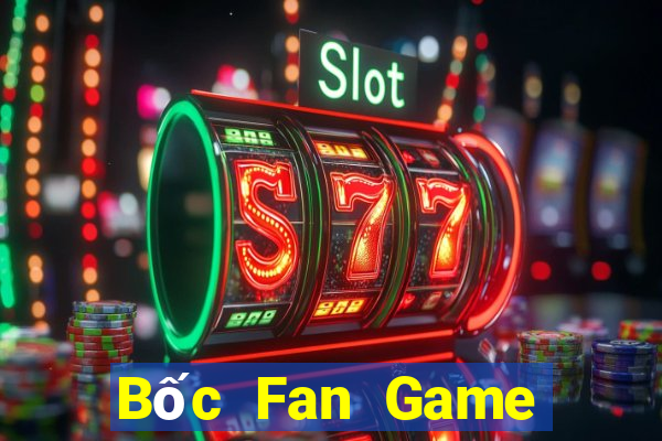 Bốc Fan Game Bài Đổi Thưởng Uy Tín 2021