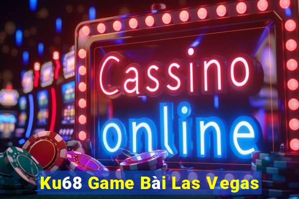 Ku68 Game Bài Las Vegas