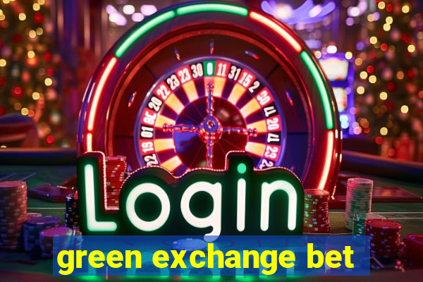 green exchange bet