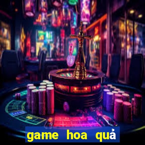 game hoa quả chiến đấu