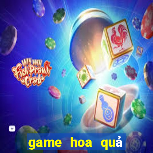 game hoa quả chiến đấu