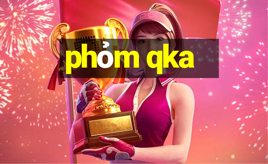 phỏm qka