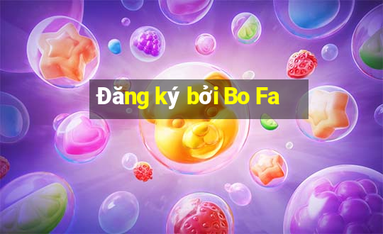 Đăng ký bởi Bo Fa