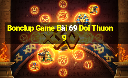 Bonclup Game Bài 69 Doi Thuong