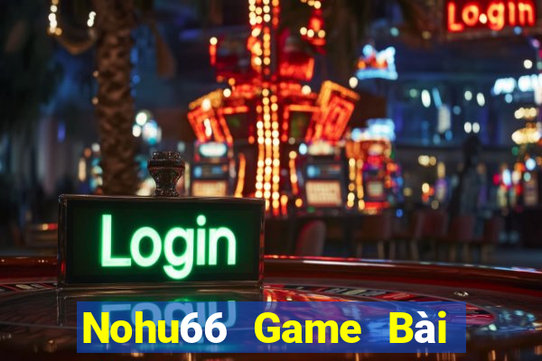 Nohu66 Game Bài 52Fun Đổi Thưởng