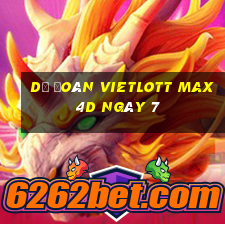 Dự Đoán vietlott Max 4D ngày 7