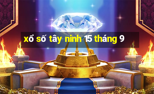 xổ số tây ninh 15 tháng 9