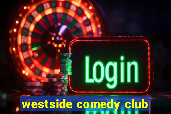 westside comedy club