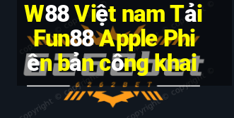 W88 Việt nam Tải Fun88 Apple Phiên bản công khai