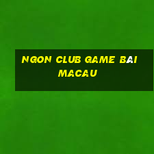 Ngon Club Game Bài Macau