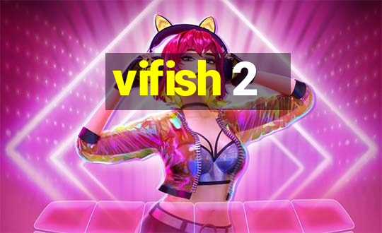 vifish 2