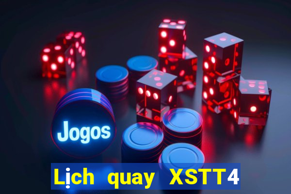 Lịch quay XSTT4 ngày 22