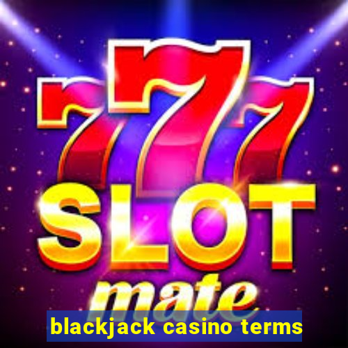 blackjack casino terms