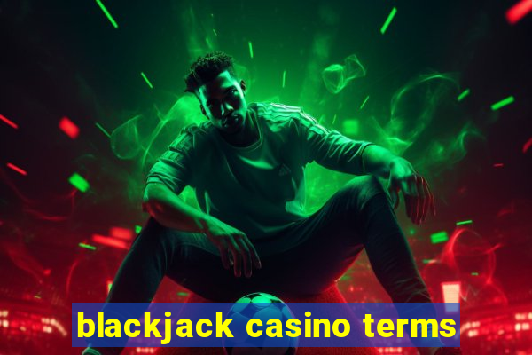 blackjack casino terms