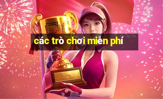 các trò chơi miễn phí