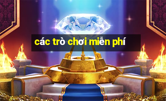 các trò chơi miễn phí