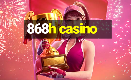 868h casino