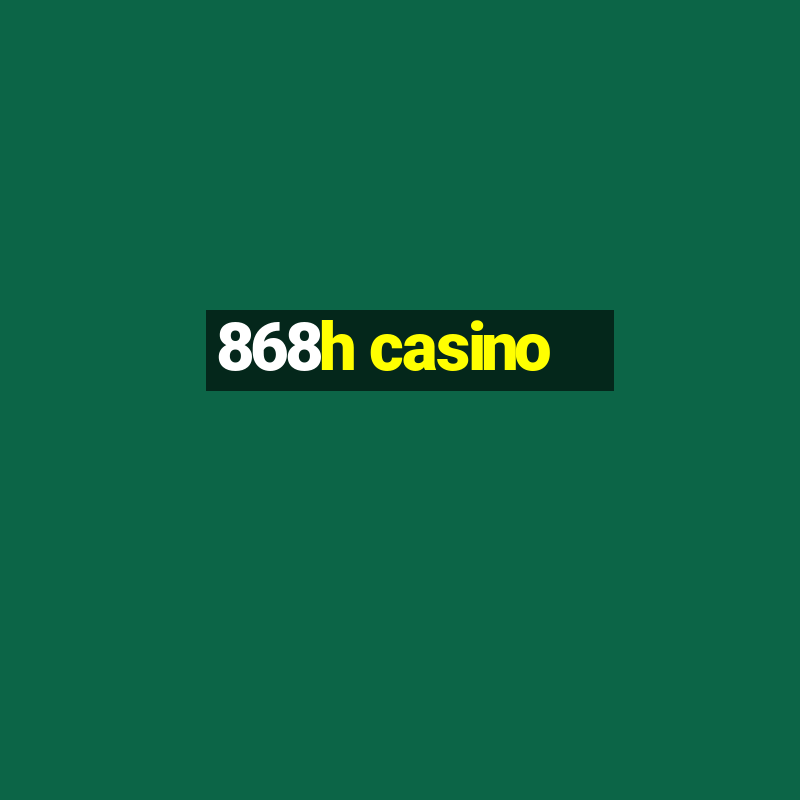 868h casino