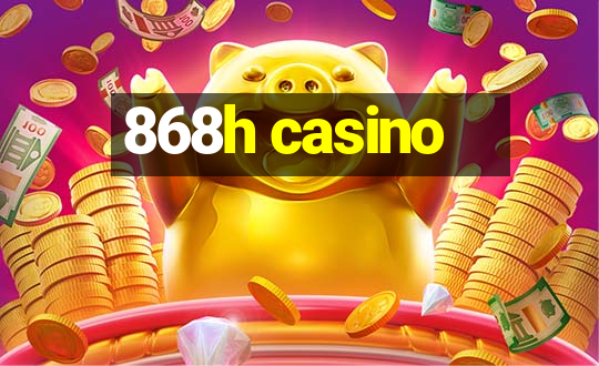 868h casino