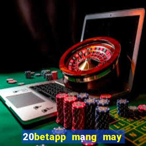 20betapp mạng may mắn Pean 3