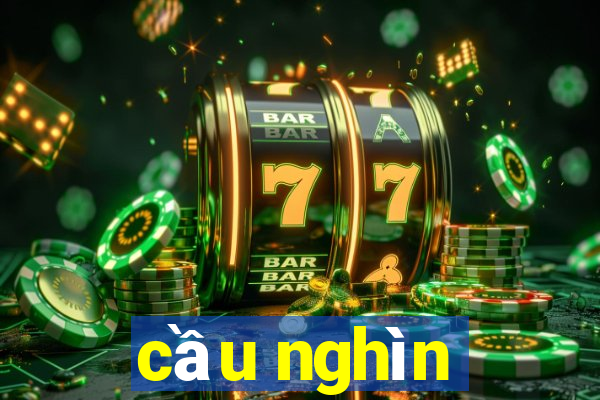 cầu nghìn