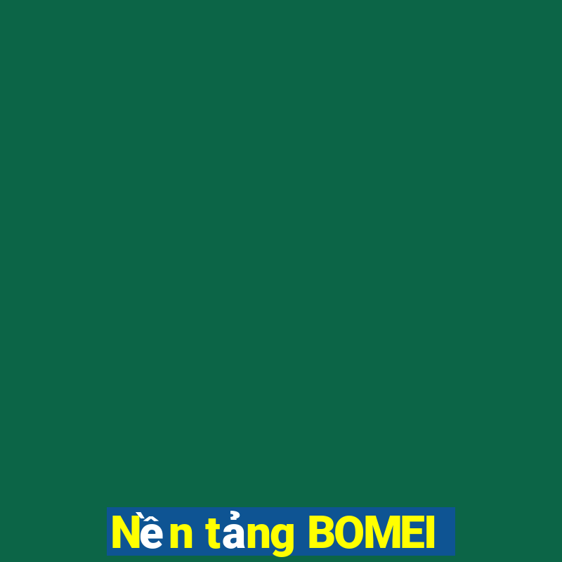 Nền tảng BOMEI