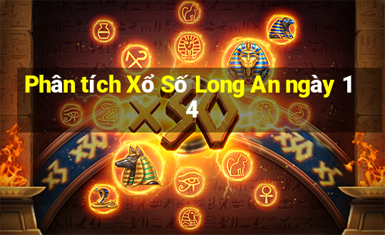 Phân tích Xổ Số Long An ngày 14