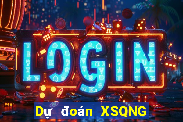 Dự đoán XSQNG Thứ 7