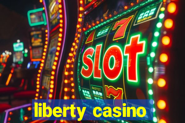 liberty casino