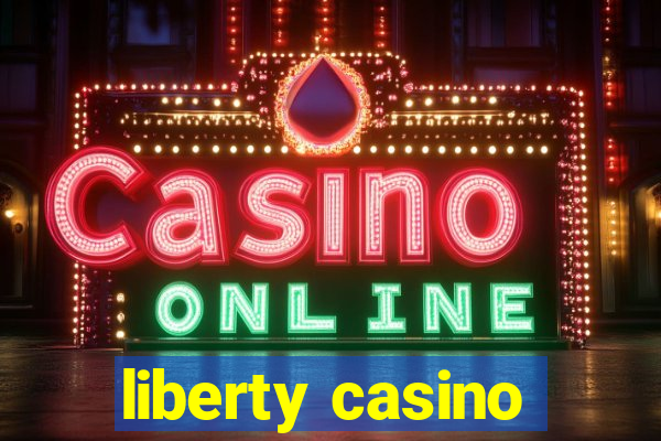 liberty casino