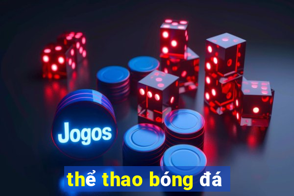 thể thao bóng đá