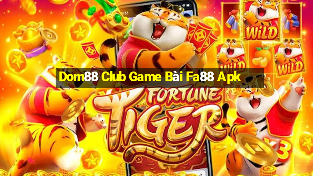 Dom88 Club Game Bài Fa88 Apk