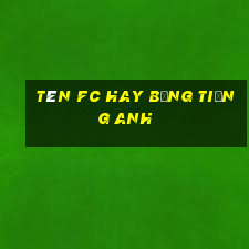 tên fc hay bằng tiếng anh