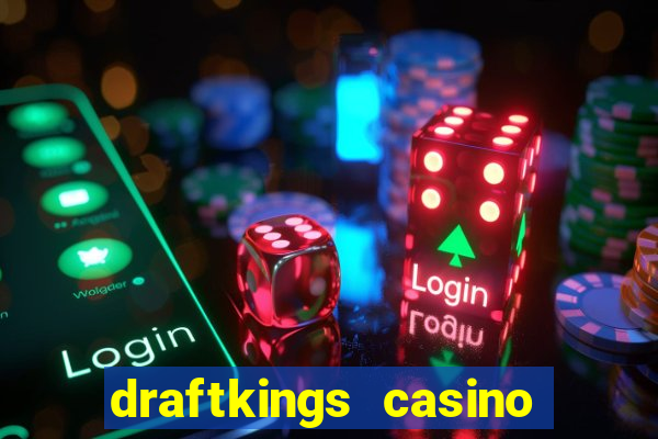 draftkings casino android app