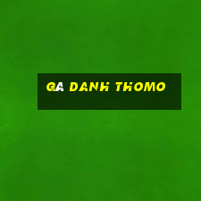 gà danh thomo