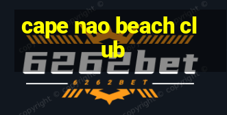 cape nao beach club