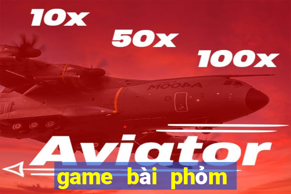 game bài phỏm tá lả