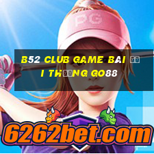 B52 Club Game Bài Đổi Thưởng Go88