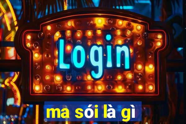 ma sói là gì