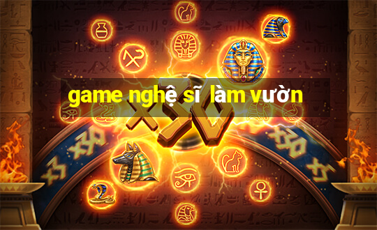 game nghệ sĩ làm vườn