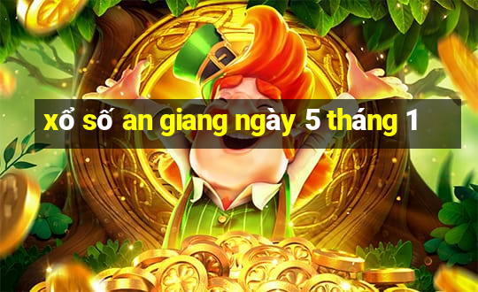 xổ số an giang ngày 5 tháng 1