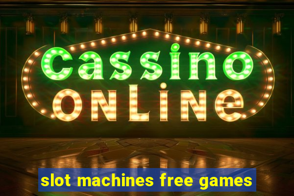 slot machines free games